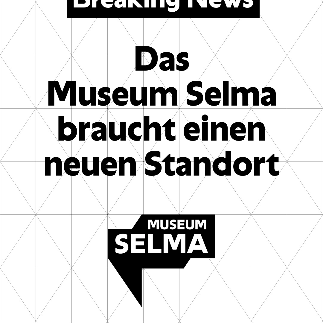 Auf schwarz-weißem Hintergrund steht die Botschaft Breaking News. Darunter steht: Das Museum Selma braucht einen neuen Standort