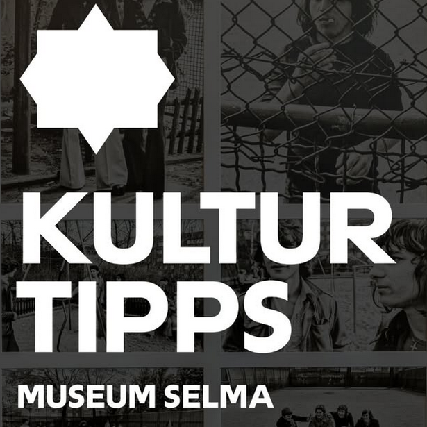 Eine Kollage von schwarz-weiß Bildern im Hintergrund. Schrift ließt: Kultur Tipps Museum Selma